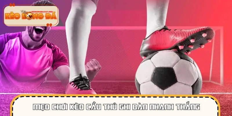 Dự đoán người mở tỷ số và những yếu tố cần cân nhắc