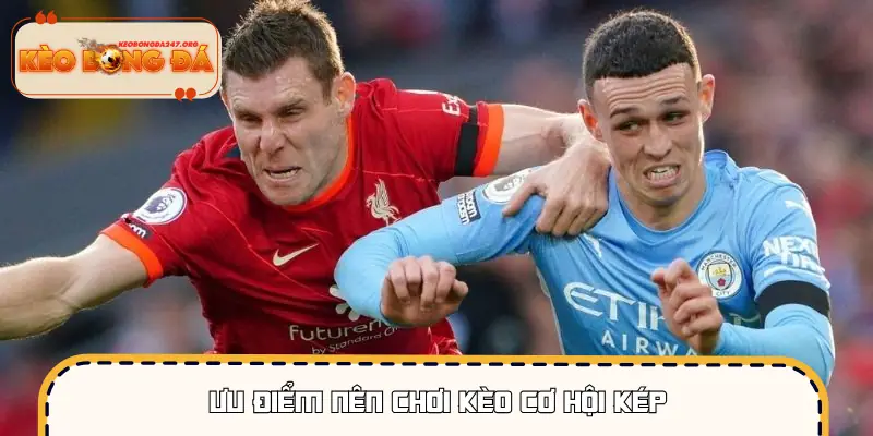 Lý do khiến nhiều người tìm kiếm mẹo chơi kèo cơ hội kép